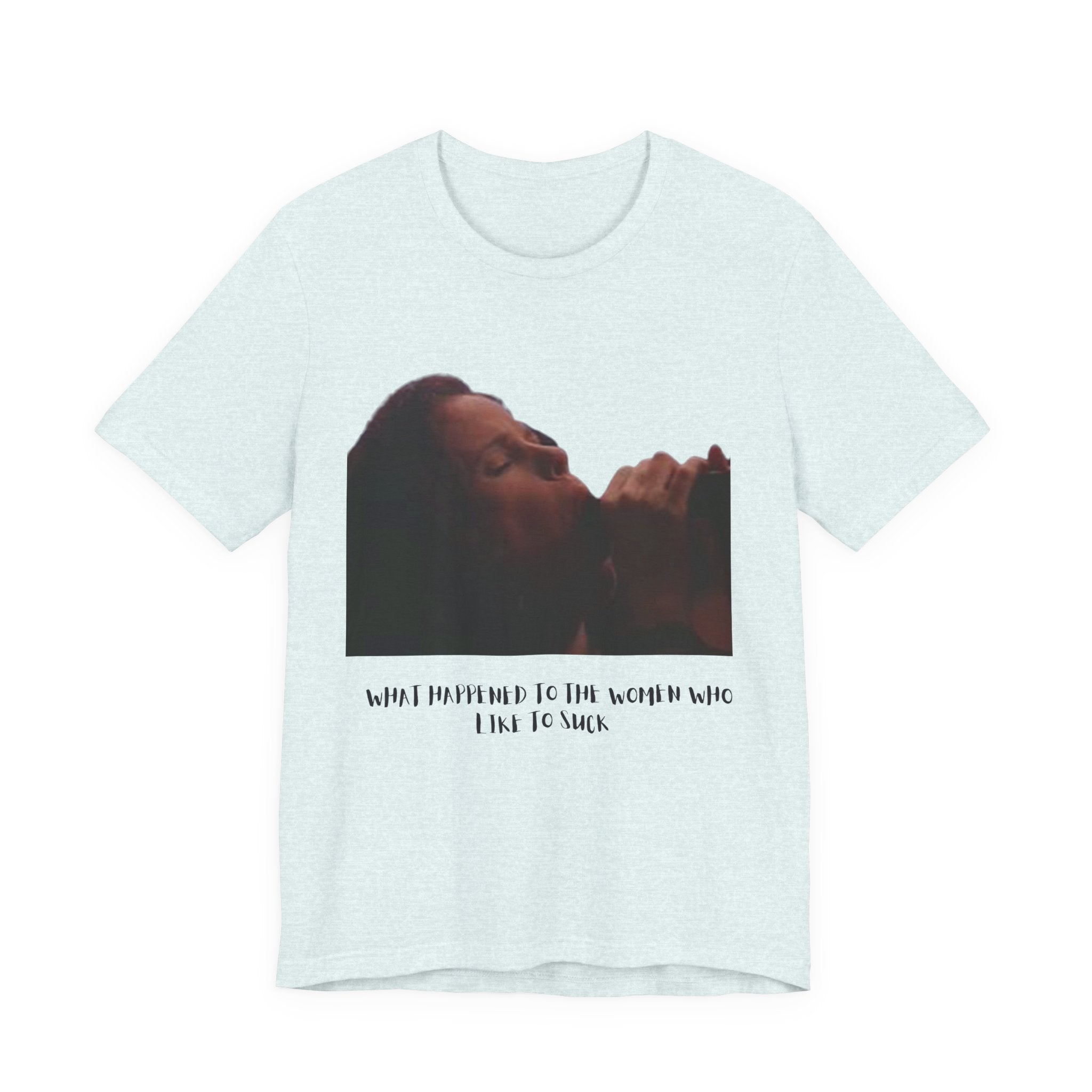 T‑Shirt — Vintage Moody Photo Tee with 'What I Happen to Be Nice to Suck' Text