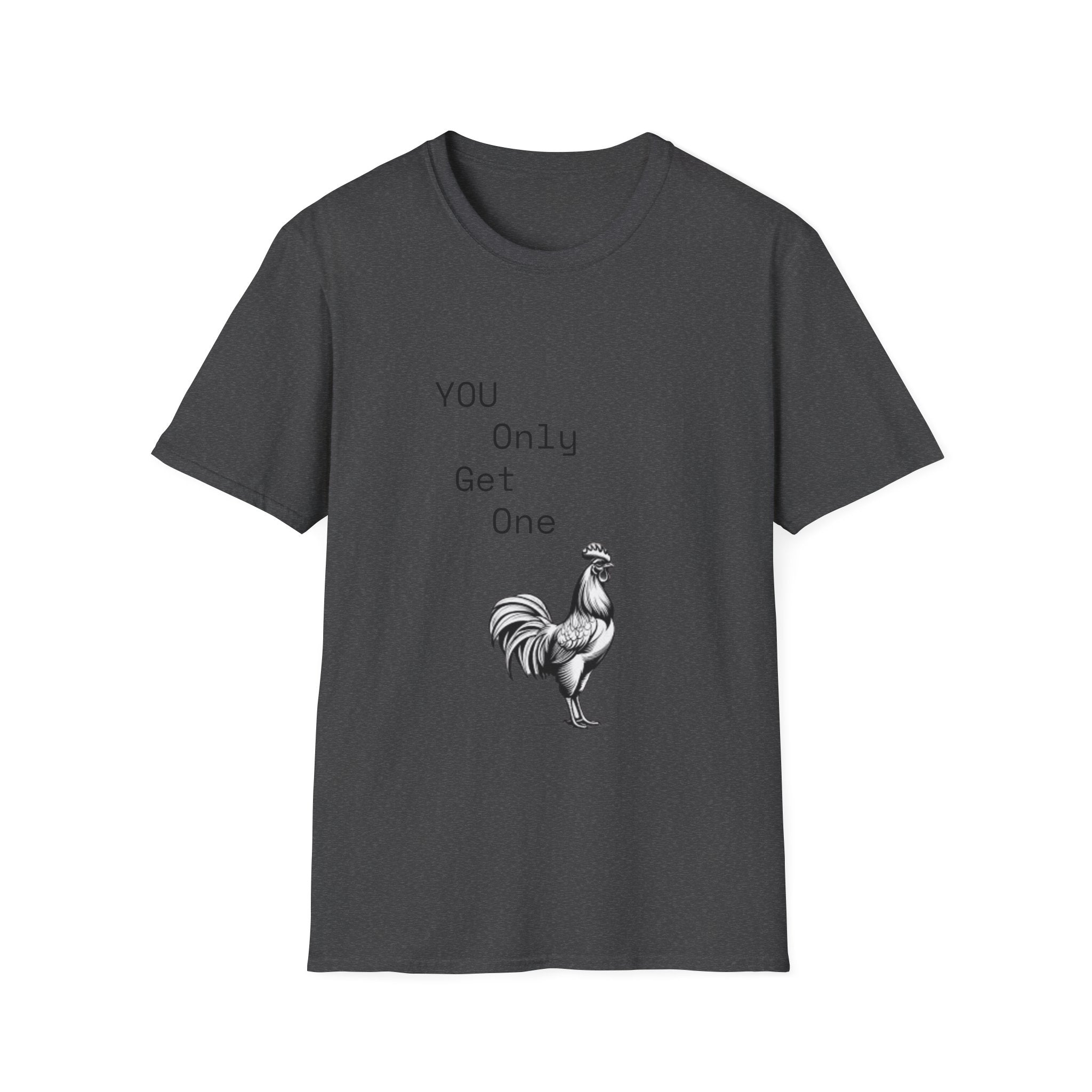 T-Shirt — “You Only Get One” Rooster Graphic Tee